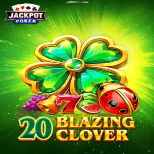 Explore the Exciting World of 20BlazingClover at PK888 Casino Online